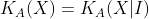  K_A (X) = K_A (X|I) 